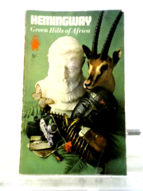 Green Hills Of Africa By Ernest Hemingway