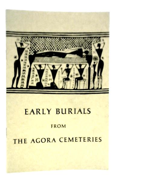 Early Burials from the Agora Cemeteries No.13 By Sara A.Immerwahr