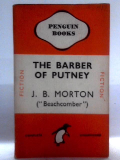 The Barber of Putney By J.B. Morton