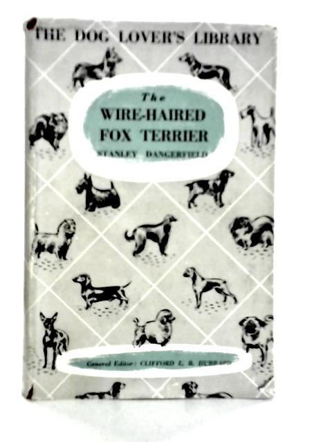 The Wire-haired Fox Terrier Handbook By Stanley Dangerfield