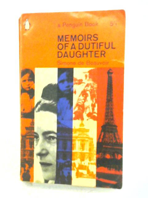 Memoirs of A Dutiful Daughter By Simone De Beauvoir