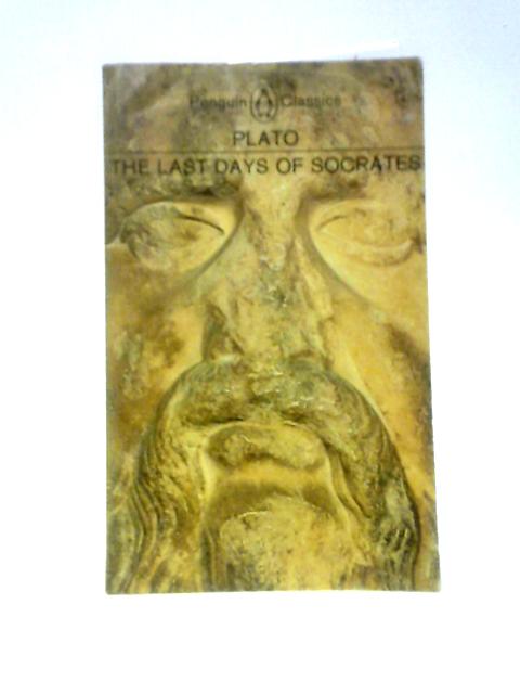 The Last Days of Socrates (Penguin Classics) By Plato