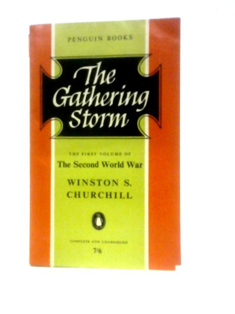 The Gathering Storm: The Second World War, Vol. I By Sir Winston Churchill