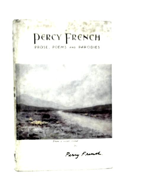 Prose, Poems and Parodies of Percy French By Percy French