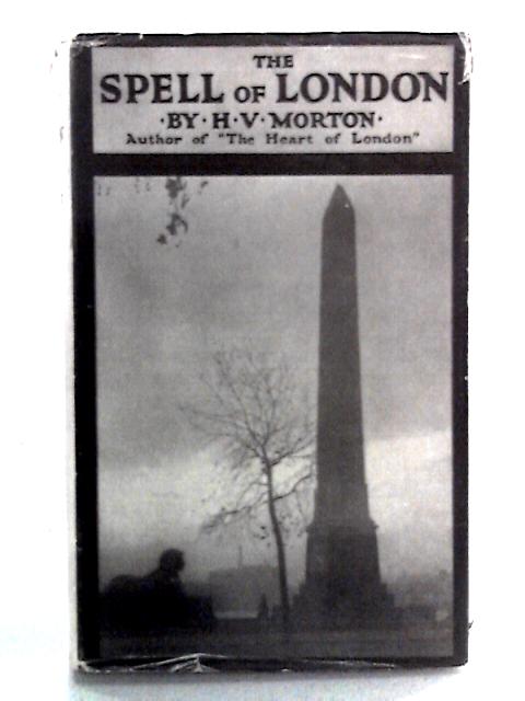 The Spell of London By H.V. Morton