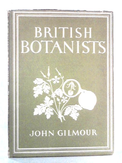 British Botanists: Britain in Pictures, No 79 By John Gilmour