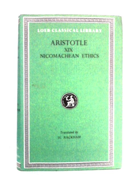 Aristotle in Twenty-Three Volumes, Vol. XIX: The Nicomachean Ethics By Aristotle