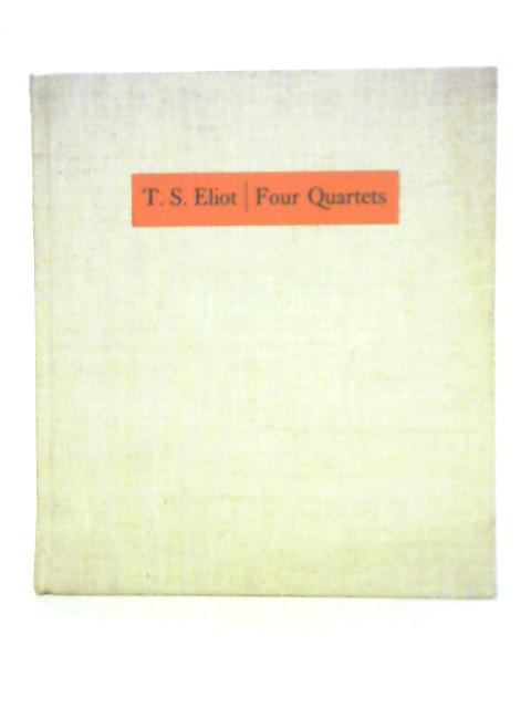 Four Quartets By T. S. Eliot