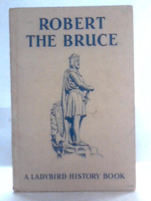 Robert the Bruce By L. Du Garde Peach