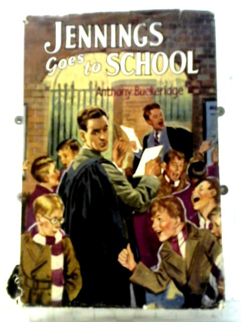 Jennings Goes To School By Anthony Buckeridge