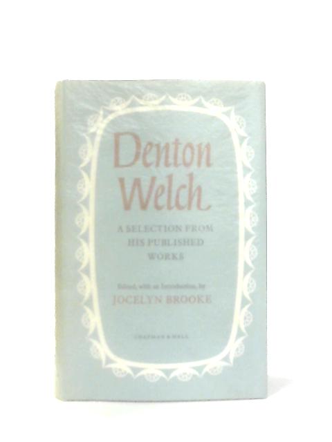 Extracts from His Published Works By Denton Welch