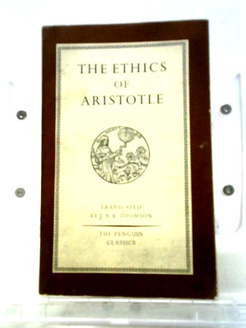 The Ethics Of Aristotle The Nichomachean Ethics By Aristotle