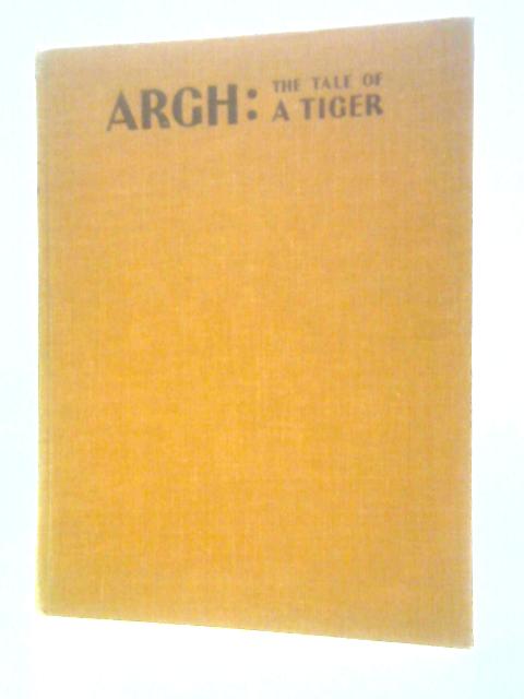 Argh The Tale Of A Tiger By M.E.Buckingham