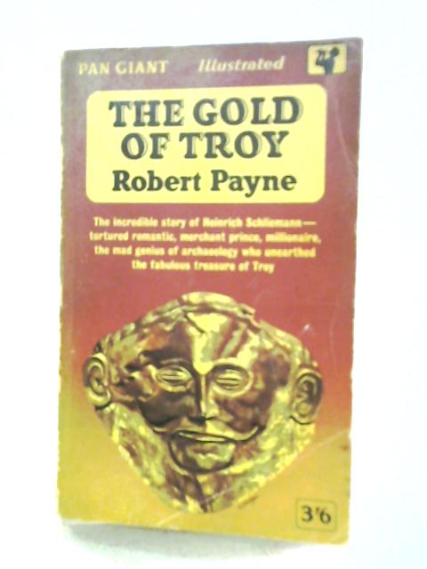 The Gold of Troy By Robert Payne