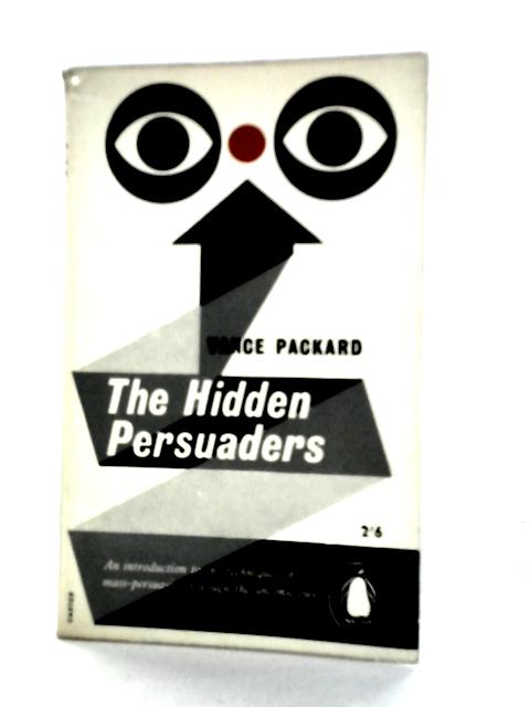 The Hidden Persuaders By Vance Packard