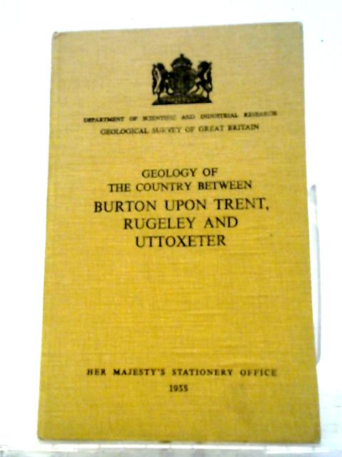 Geology Of The Country Between Burton Upon Trent, Rugeley And Uttoxeter. By Various