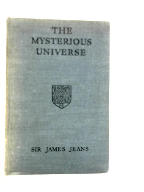 The Mysterious Universe By James Jeans