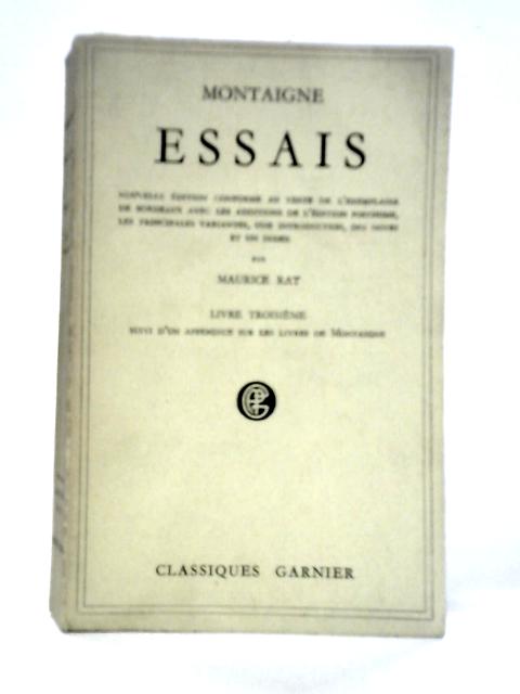 Essais (Livre Troisieme) By Montaigne