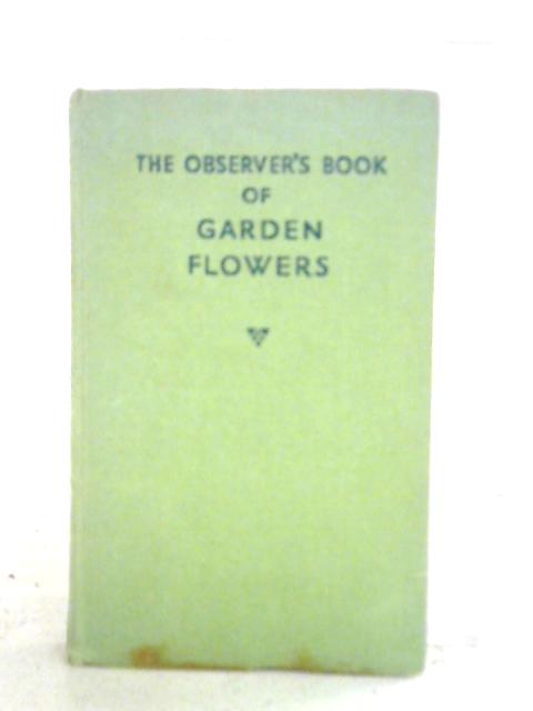 The Observer's Book of Garden Flowers By Arthur King