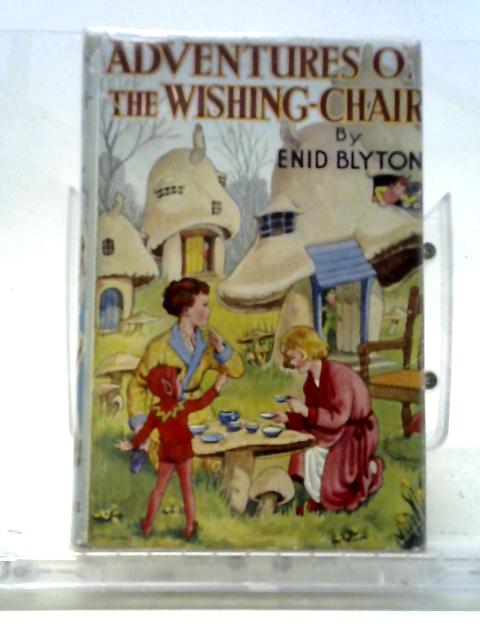 Adventures Of The Wishing-Chair By Enid Blyton