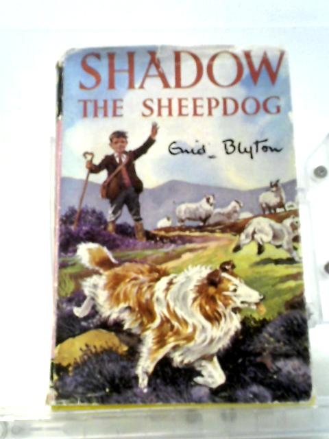 Shadow the Sheep-Dog By Enid Blyton