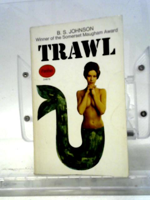 Trawl. By B. S. Johnson