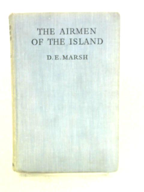 The Airmen of The Island By D. E. Marsh