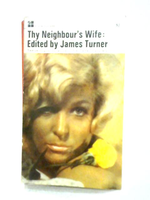 Thy Neighbour's Wife By James Ernest Turner