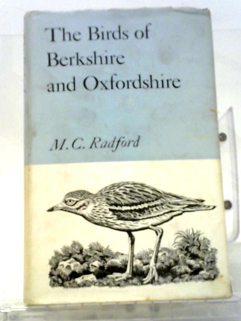 The Birds of Berkshire and Oxfordshire By M. C. Radford