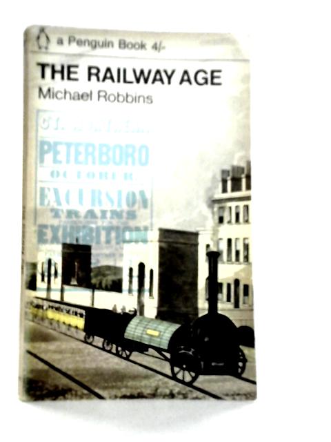 The Railway Age By Michael Robbins