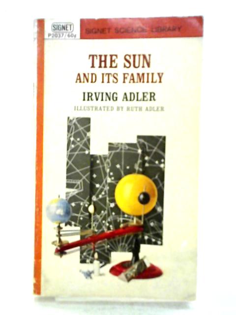 The Sun And Its Family By Irving Adler