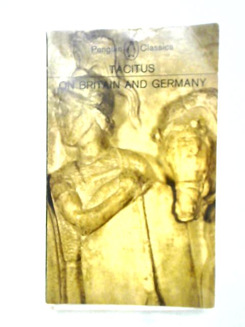 Tacitus on Britain and Germany By Cornelius Tacitus