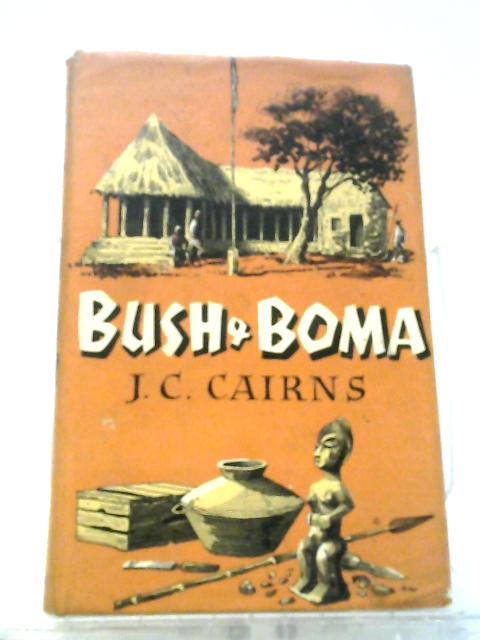 Bush And Boma By J.C. Cairns