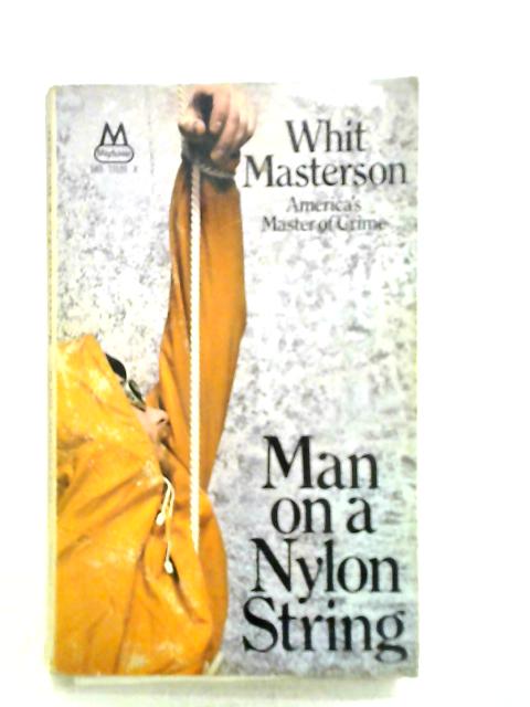 Man On a Nylon String By Whit Masterson