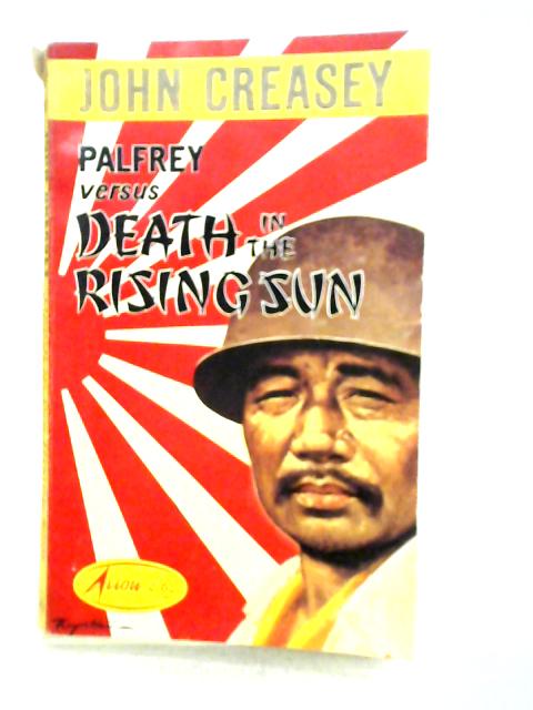 Palfrey Versus Death in the Rising Sun By John Creasey