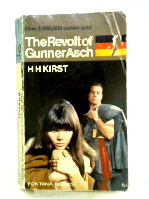 The Revolt of Gunner Asch By H. H. Kirst