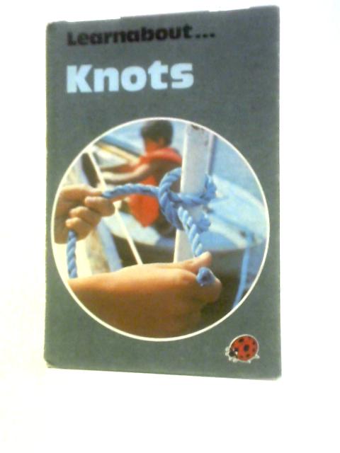 Knots (Learnabout S.) By Ronald A.L.Hinton