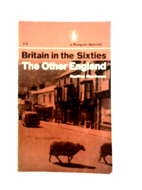 Britain in the Sixties The Other England By Geoffrey Moorhouse