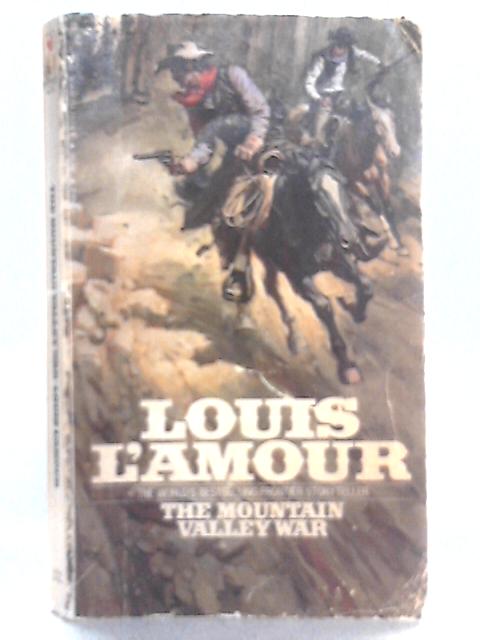 The Mountain Valley War By Louis L'Amour