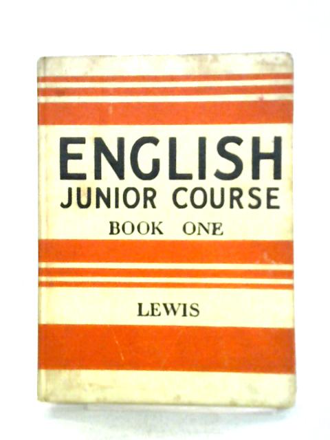 English Junior Course Book One By M. M. Lewis