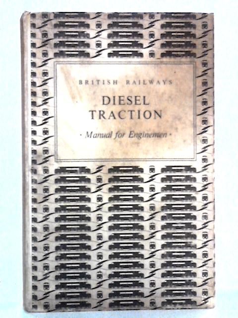 Diesel Traction Manual for Enginemen By British Railways