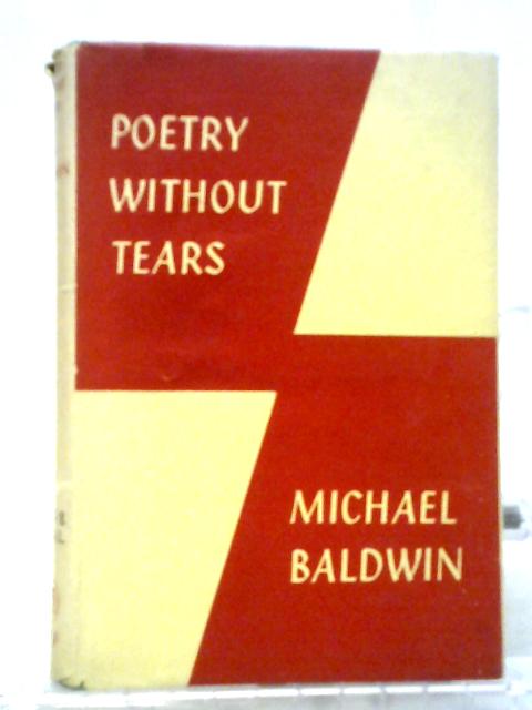 Poetry Without Tears By Michael Baldwin