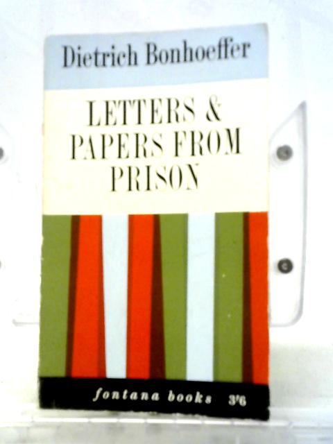 Letters and Papers from Prison By Dietrich Bonhoeffer