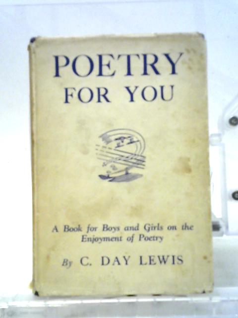 Poetry For You By C. Day Lewis