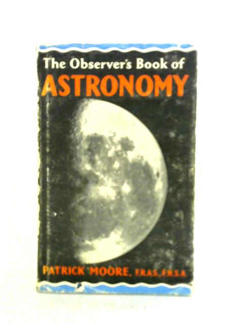 The Observer's Book Of Astronomy By Patrick Moore