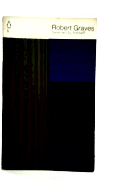 Poems Selected By Himself By Robert Graves