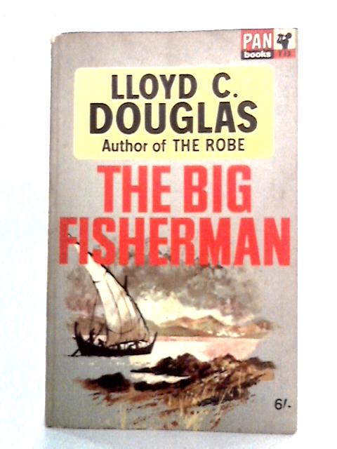 The Big Fisherman By Lloyd C. Douglas