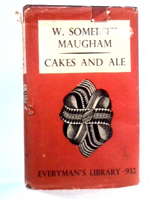 Cakes and Ale or the Skeleton in the Cupboard By W. Somerset Maugham