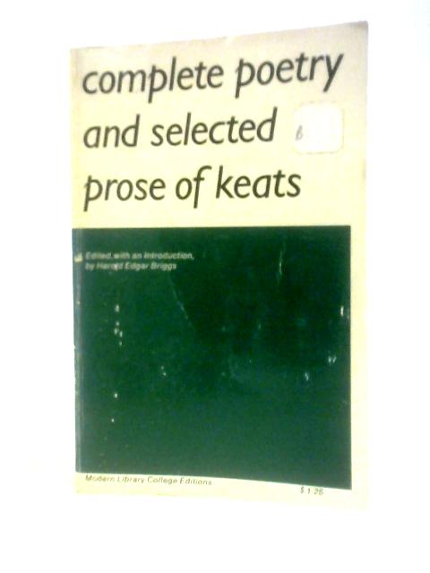 Complete Poetry And Selected Prose of Keats By Keats