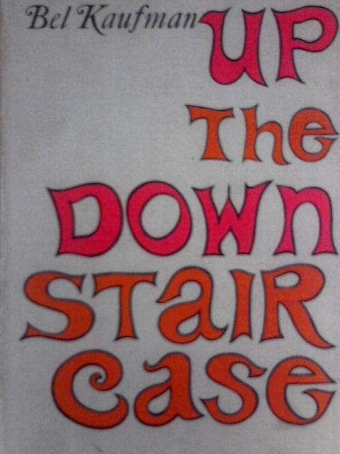 Up the Down Staircase By Bel Kaufman